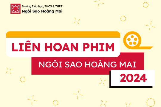 Khởi động liên hoan phim Ngôi sao Hoàng Mai: sân chơi nghệ thuật đầy hấp dẫn của cha mẹ, thầy cô và học sinh