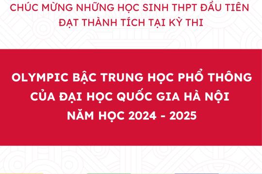 Những học sinh đầu tiên của Ngôi sao Hoàng Mai đạt thành tích tại kỳ thi Olympic bậc THPT ĐHQGHN năm học 2024 - 2025