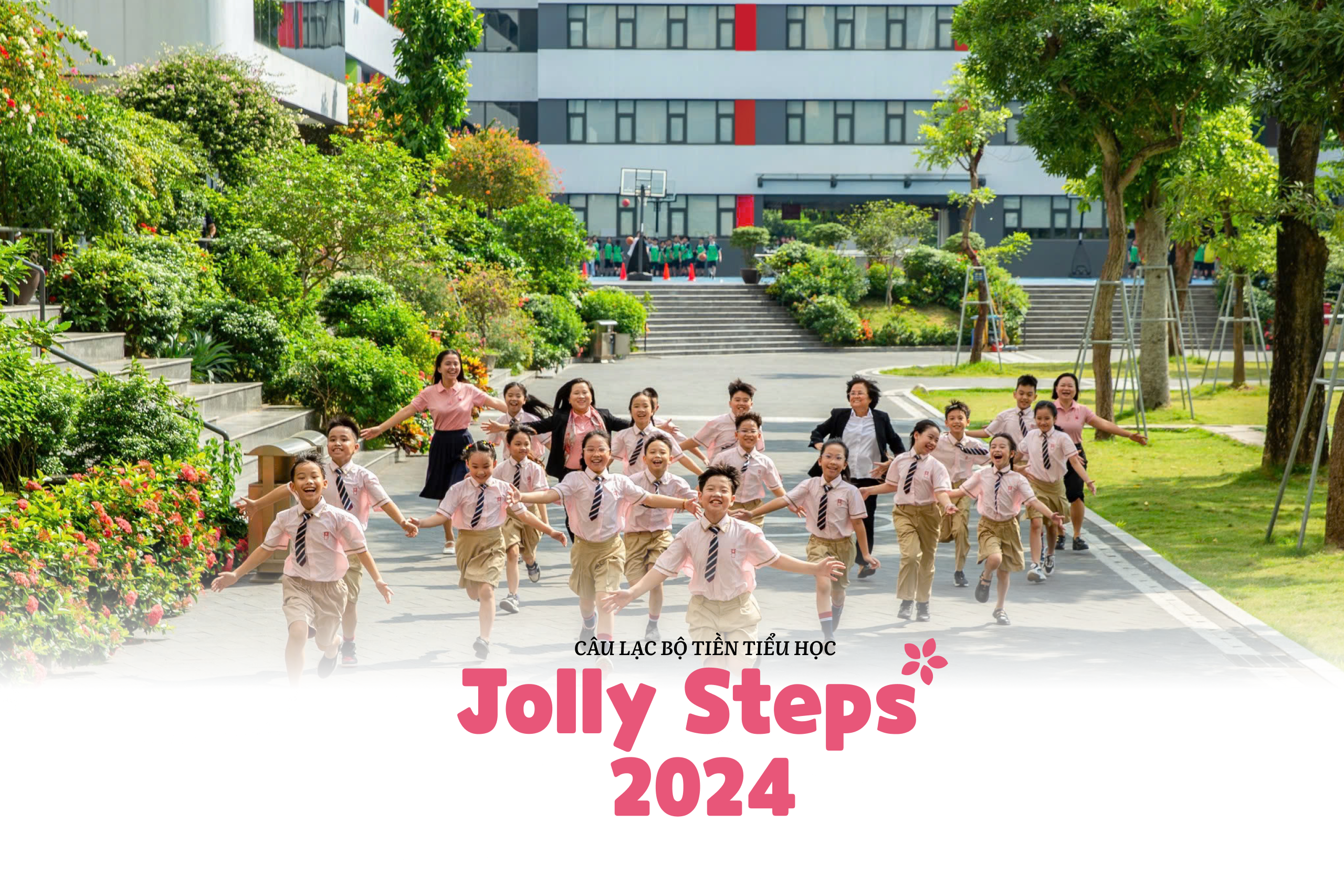 Jolly Steps 2024 - hành trình xanh, ươm mầm tri thức